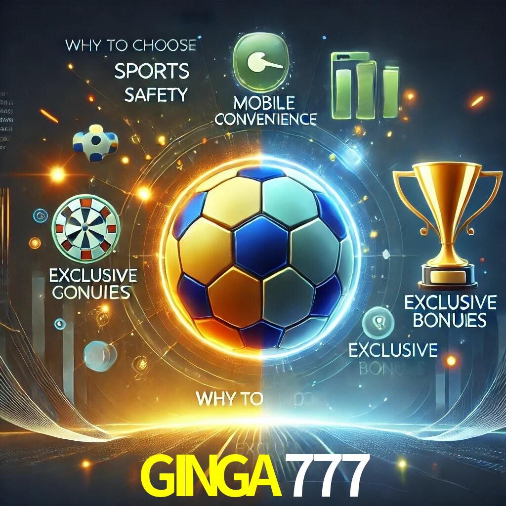 Por Que Escolher o GINGA777?